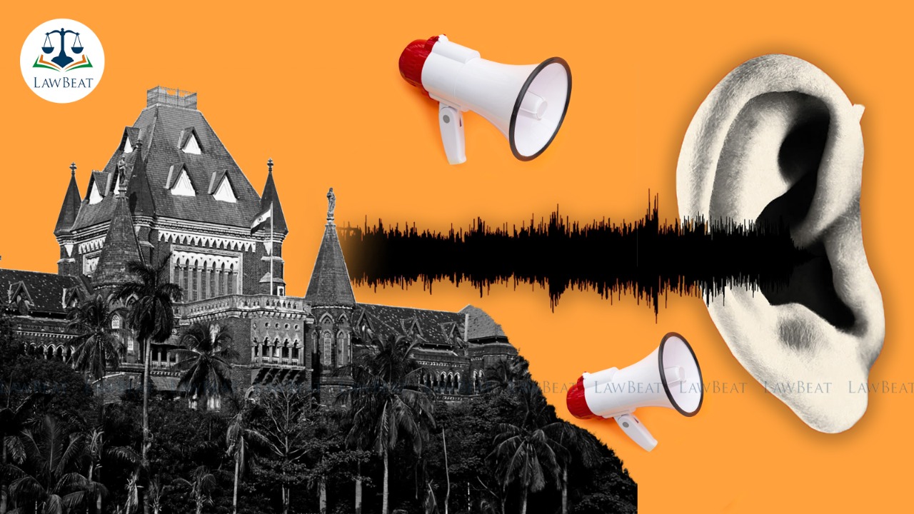 Bombay HC directs Maha govt. to take strict action against noise pollution violators Bombay HC directs Maha govt. to take strict action against noise pollution violators